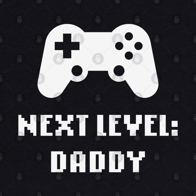 Next Level: Daddy (Dad / Expectant Father / White) by MrFaulbaum